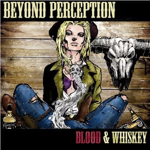 Beyond Perception – Blood & Whiskey