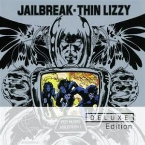 Thin Lizzy – Jailbreak (Deluxe Edition 2011)