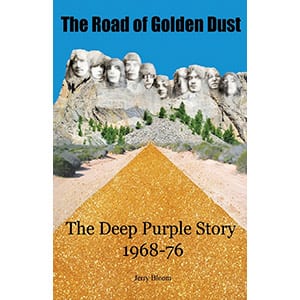 Jerry Bloom – The Road Of Golden Dust, The Deep Purple Story 1968-1976