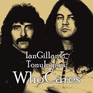 Ian Gillan & Tony Iommi – Who Cares