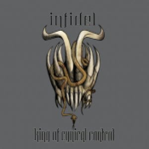 Infidel – King Of Cynical Control