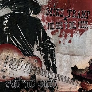 Mike Tramp & The Rock N’ Roll Circuz – Stand Your Ground