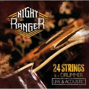 Night Ranger – 24 Strings And A Drummer