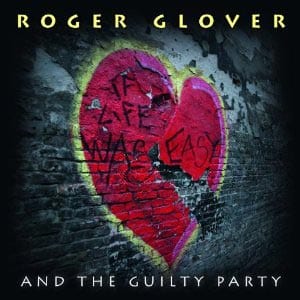 Roger Glover And The Guilty Party – If Life Was Easy