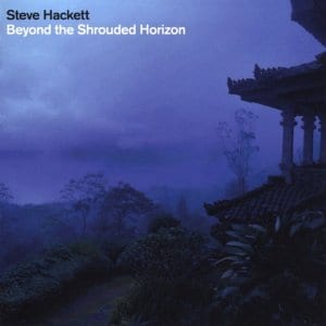Steve Hackett – Beyond The Shrouded Horizon