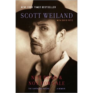 Scott Weiland – Not Dead And Not For Sale: A Memoir