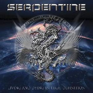 Serpentine – Living And Dying In High Definition