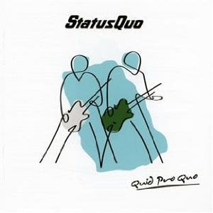 Status Quo – Quid Pro Quo
