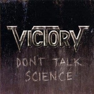 Victory – Don’t Talk Science