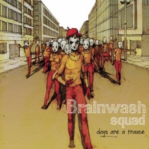Brainwash Squad – Days Are A Maze