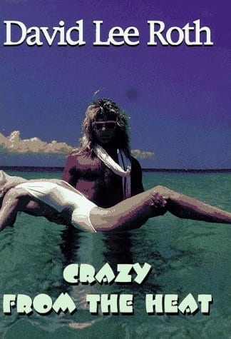 David Lee Roth – Crazy From The Heat