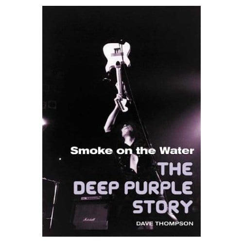 Smoke On The Water: The Deep Purple Story, Dave Thompson