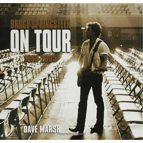 Bruce Springsteen On Tour 1968 – 2005, Dave Marsh