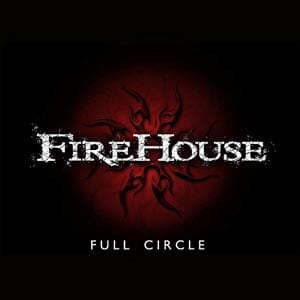 Firehouse – Full Circle