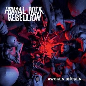 Primal Rock Rebellion – Awaken Broken