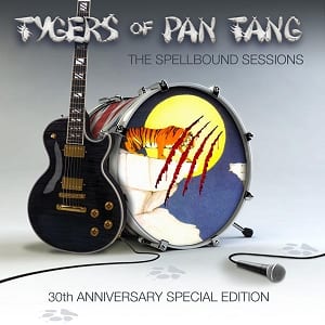 Tygers of Pan Tang – The Wildcat Sessions / The Spellbound Sessions (30th Anniversary Special Edition)