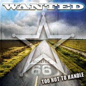 Wanted – Too Hot To Handle