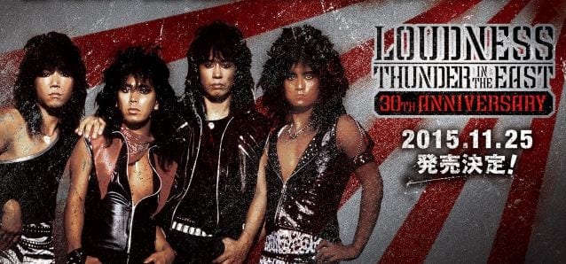 LOUDNESS CELEBRATES 30 YEARS OF THUNDER IN THE EAST