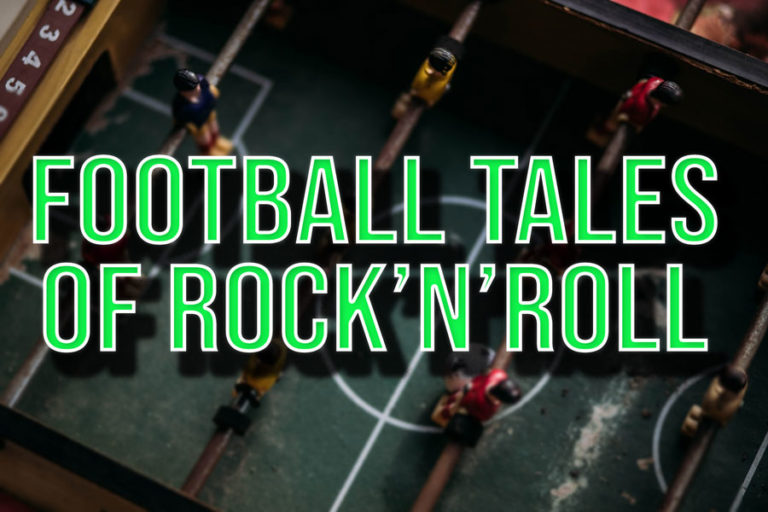 Football tales of Rock’n’Roll