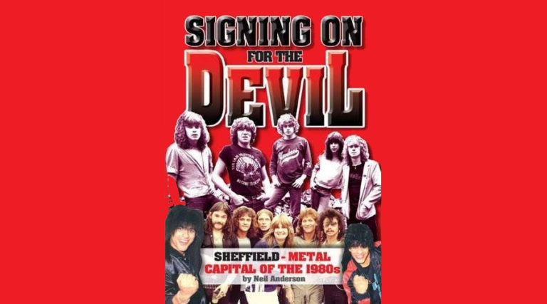 Signing On For The Devil: Sheffield  Metal Capital of the 80s – Neil Anderson