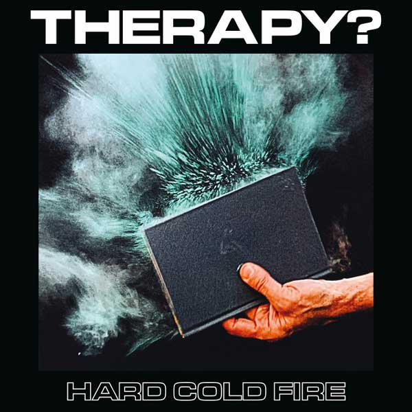 Therapy? – Hard Cold Fire
